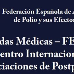 FEAPET celebra sus I Jornadas Médicas y Encuentro Internacional de Asociaciones de Polio