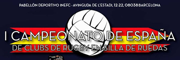 I Campeonato de España por clubs de Rugby en Silla de Ruedas en Barcelona