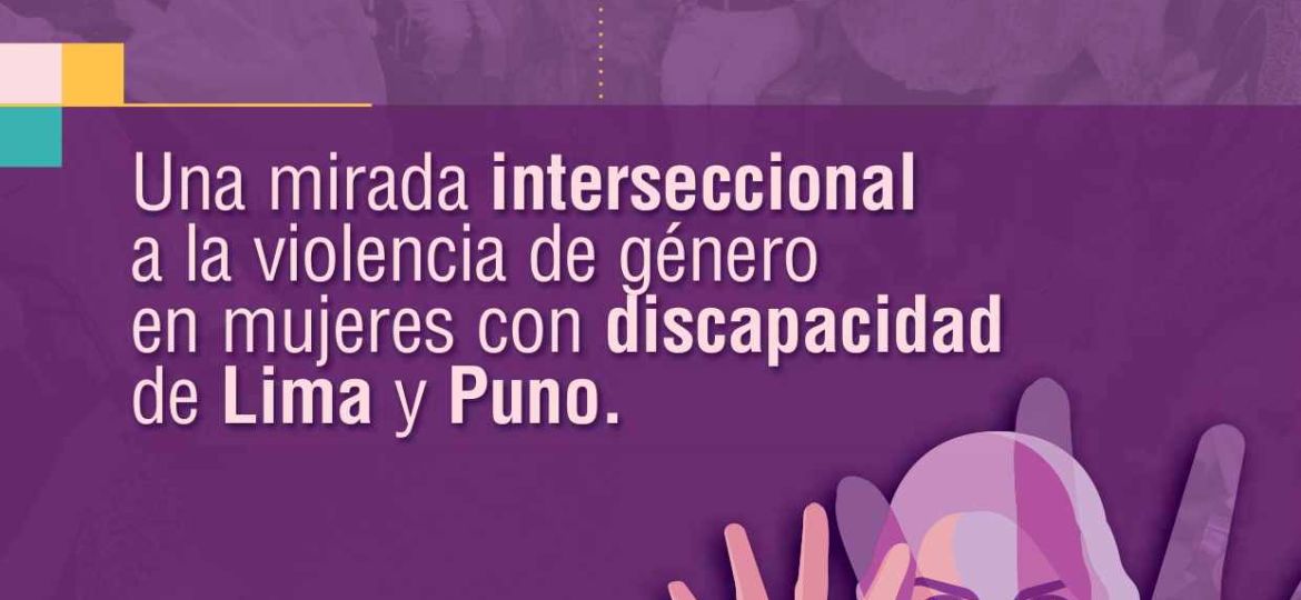 Portada: Que la diferencia no se convierta en violencia: Una mirada interseccional a la violencia de género en mujeres con discapacidad de Lima y Puno