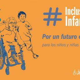 #InclusiónInfantilYA. Por un futuro en igualdad para los niños y niñas con discapacidad.