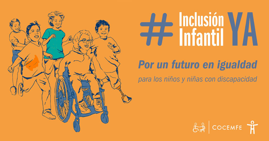 #InclusiónInfantilYA. Por un futuro en igualdad para los niños y niñas con discapacidad.