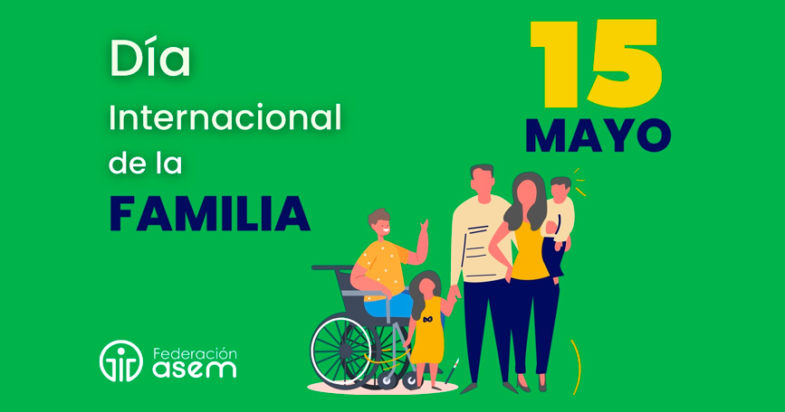 Federación Asem celebra el Día Internacional de la familia.