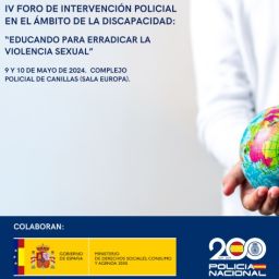 IV Foro ‘Intervención policial en el ámbito de la discapacidad: Educando para erradicar la violencia sexual’