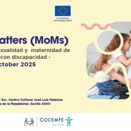 Cartel del evento Mother Matters (MoMs) sobre sexualidad y maternidad de mujeres con discapacidad, organizado por COCEMFE Sevilla.