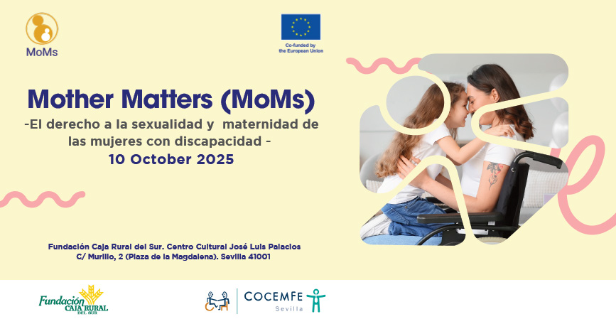Cartel del evento Mother Matters (MoMs) sobre sexualidad y maternidad de mujeres con discapacidad, organizado por COCEMFE Sevilla.