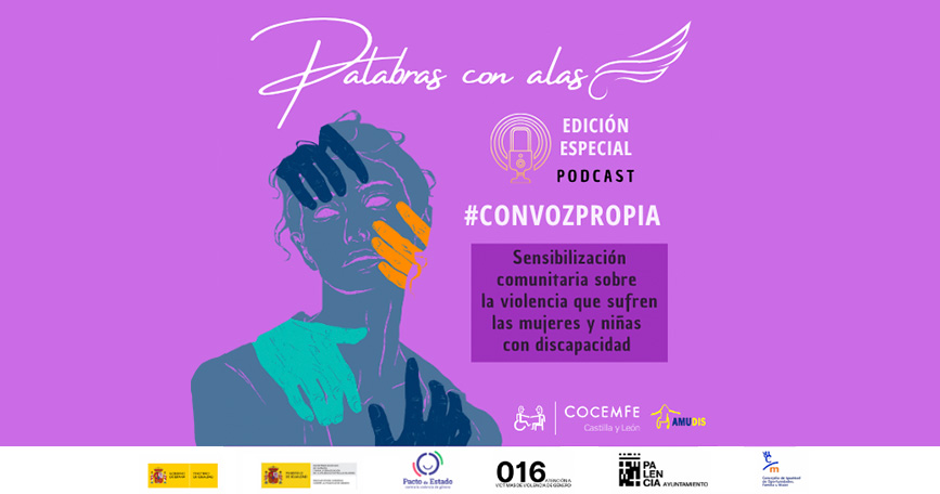 Ilustración del podcast “Con voz propia”, con una mujer cubierta por manos de colores y textos sobre sensibilización frente a la violencia hacia mujeres con discapacidad.
