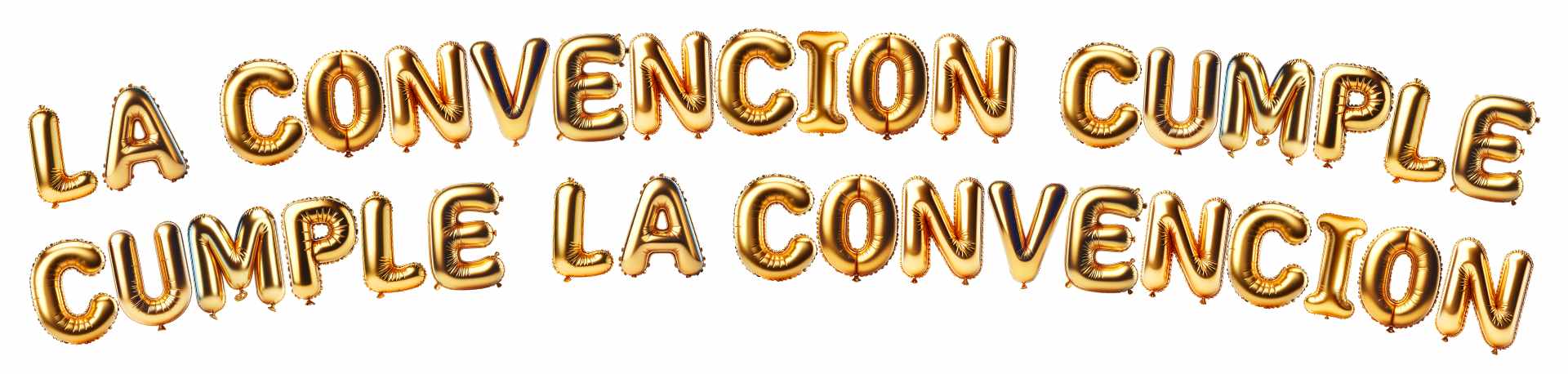 Texto en globos dorados que dice “La Convención cumple cumple la Convención” sobre fondo claro