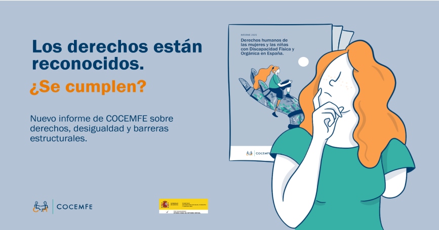 Imagen de COCEMFE con el mensaje «Los derechos están reconocidos. ¿Se cumplen?» junto a una mujer ilustrada y la portada del Informe 2025 sobre los derechos humanos de las mujeres y niñas con discapacidad física y orgánica.