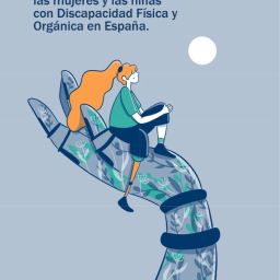 Informe 2025 sobre los derechos humanos de las mujeres y niñas con discapacidad física y orgánica en España Portada del Informe 2025 de COCEMFE sobre los derechos humanos de las mujeres y niñas con discapacidad física y orgánica en España, con una ilustración de una mujer con prótesis sentada sobre una mano.